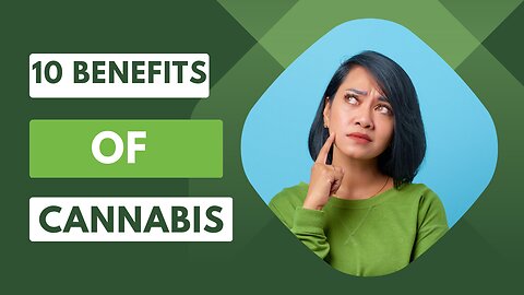 10 Benefits Of Cannabis