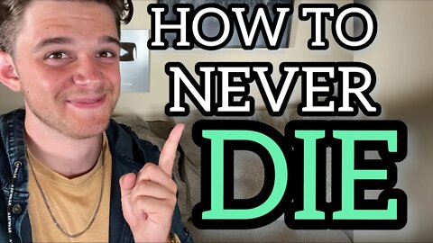HOW TO NEVER DIE 😨 (not clickbait)
