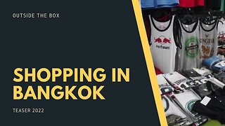 SHOPPING IN BANGKOK TEASER 2022