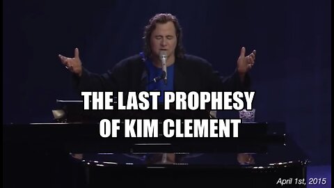 THE LAST PROPHESY OF KIM CLEMENT
