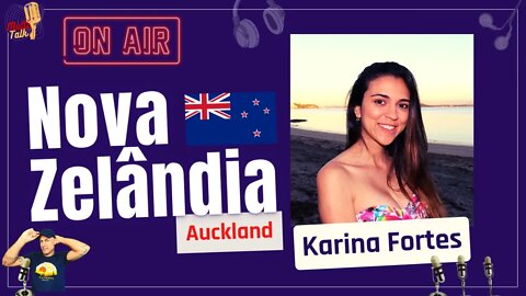 KARINA FORTES | Auckland | Nova Zelândia | MultiTalk Podcast #39