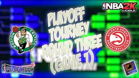 NBA 2k Mobile - Playoff Tourney Round Three - Game One - Celtics Vs Hawks