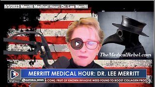 5/3/2023 Merritt Medical Hour: Dr. Lee Merritt