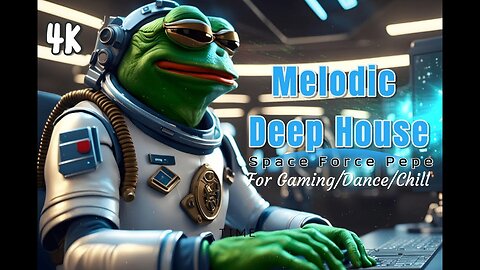 EDM Melodic Deep House Space Force Pepe Music for gaming/dance/chill