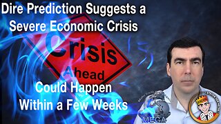Dire Prediction Suggests a Severe Economic Crisis Could Happen Within a Few Weeks