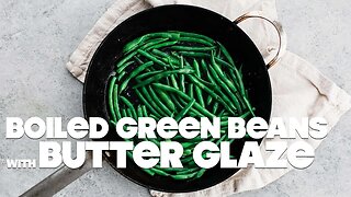 Boiled Green Beans Recipe with Butter Glaze