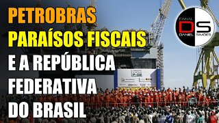 PETROBRAS, Paraísos fiscais e República Federativa do Brasil