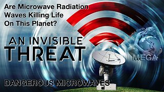 Are Microwave Radiation Waves Killing Life On This Planet? -- AN INVISIBLE THREAT -- DANGEROUS MICROWAVES (2014)