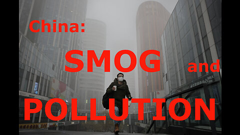 Controversial: Smog and pollution in China