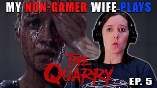 Her Eye! | My Non-Gamer Wife Plays The Quarry | Ep. 5