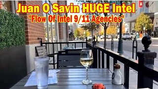 Juan O Savin HUGE Intel: "Flow Of Intel 9/11 Agencies"