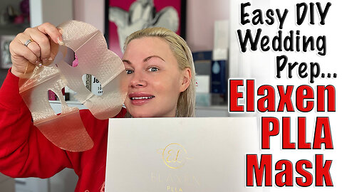 Easy DIY Wedding Prep...Elaxen PLLA Mask AceCosm | Code Jessica10 saves you Money @ Approved Vendors