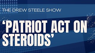 ‘Patriot Act on Steroids’