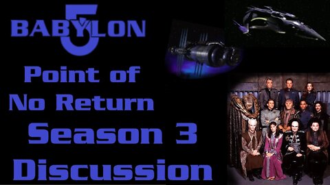 Babylon 5 - Season 3 Discussion and Retrospective - Point of No Return