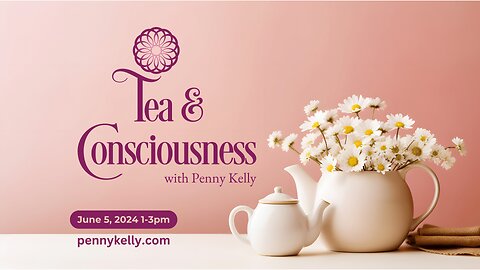 ❤️ Tea & Consciousness | 5 June 2024 ❤️