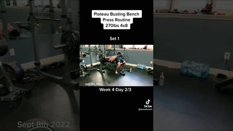 Plateau busting bench press routine 270lbs 4x8