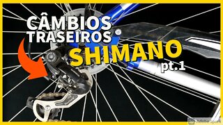 Tudo sobre CÂMBIOS traseiros SHIMANO! Qual a diferênça entre eles? pt1