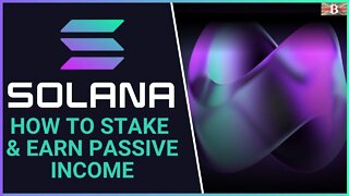 How to Stake Solana SOL Tokens to Earn 6-9% APY 2022 (Passive Income)