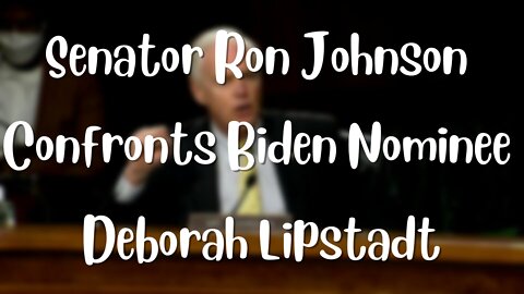 Senator Ron Johnson Confronts Biden Nominee Who Accused Him of White Supremacy