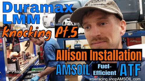 Duramax LMM Knocking Pt.5: Allison Installation & AMSOIL Fuel-Efficient ATF