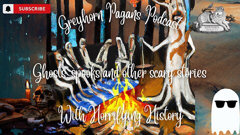 Greyhorn Pagans Podcast with Horrifying History - Ghosts, Spooks and other Scary stories