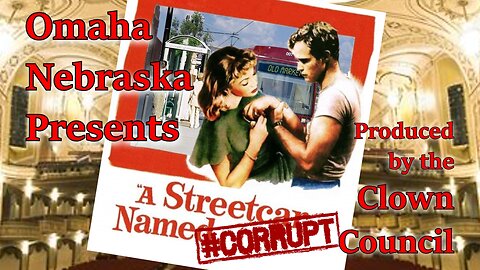 A Streetcar Named Corruption - Omaha Nebraska's Trolley Boondoggle