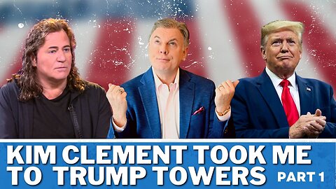 Kim Clement Took Me to Meet Trump at Trump Towers: Part 1