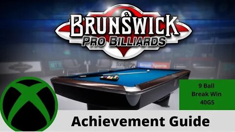 Bruinswick Pro Billiards Achievement Guide - 9 Ball Break Win - 40GS