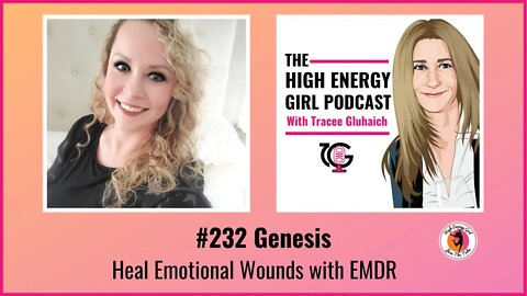 #232 Genesis - Heal Emotional Wounds with EMDR