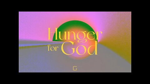 Hunger For God