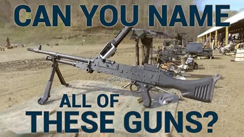 Can You Name All Of These Guns?