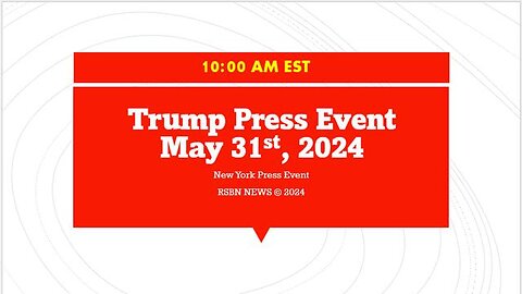 TRUMP PRESS EVENT 5.31.24