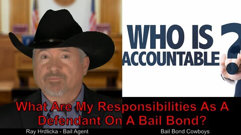 What Are My Responsibilities As A Defendant On A Bail Bond ? Bail Bond Cowboys 844-734-3500