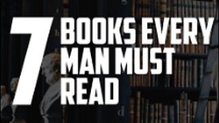 7 Books Every Man Should Read