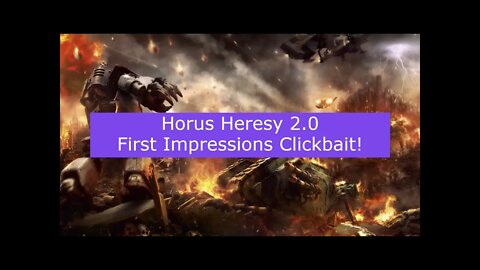 Horus Heresy 2.0 First Impressions Clickbait!