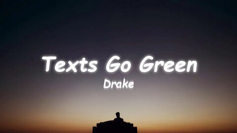 Drake - Texts Go Green (Lyrics)