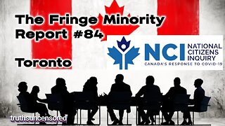 The Fringe Minority Report #84 National Citizens Inquiry Toronto