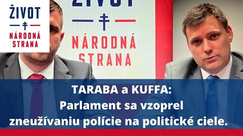 Taraba a Kuffa: Parlament sa vzoprel zneužívaniu polície na politické ciele.