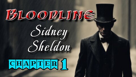 Novel: Bloodline; by Sidney Sheldon; Chapter 1 with English Subtitles