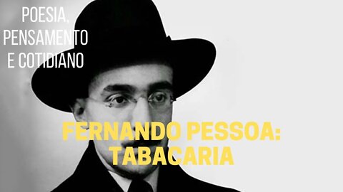 Poesia que Pensa − FERNANDO PESSOA: "TABACARIA"