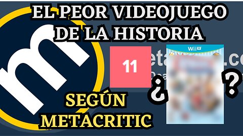 EL PEOR VIDEOJUEGO DE LA HISTORIA SEGÚN METACRITIC