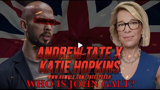 ANDREW TATE W/ THE MOST BANNED FEMALE ON THE PLANET KATIE HOPKINS. A VERY INTERESTING DISCUSSION.