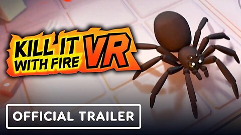 Kill It With Fire VR - Official Release Date Announcement Trailer