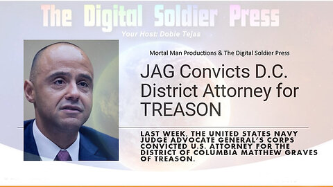 JAG Convicts D.C. District Attorney Matthew Graves for TREASON!