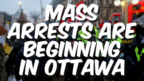 PRAY FOR CANADA! Mass Arrests of Trucker Freedom Convoy Participants in Ottawa