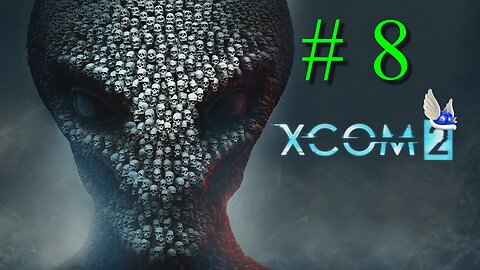 XCOM 2 # 8 "The Chosen are Dead, Let's Make Some Progress"