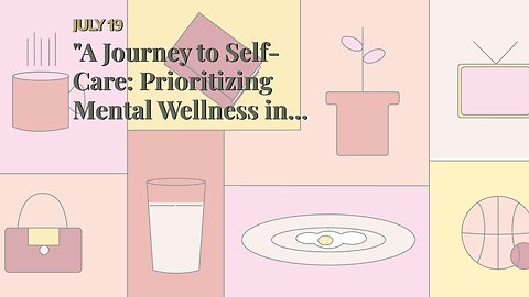 "A Journey to Self-Care: Prioritizing Mental Wellness in a World of Depression and Anxiety" for...