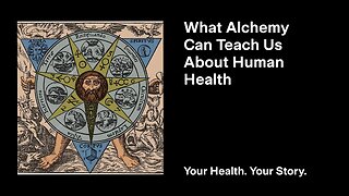 What Alchemy Can Teach Us About Human Health