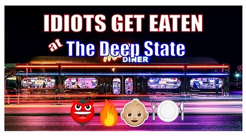 IDIOTS GET EATEN at THE DEEP STATE DINNER!