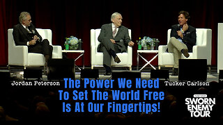 Jordan Peterson & Tucker Carlson: The Power We Need To Set The World Free Is At Our Fingertips!